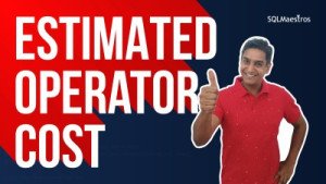 Computing Estimated Operator Cost in SQL Server