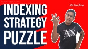 SQL Server Indexing Strategy Puzzle