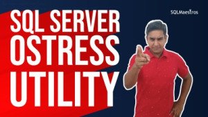 SQL Server OSTRESS Utility