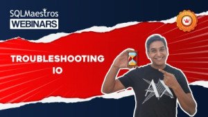 Troubleshooting SQL Server IO